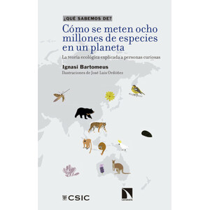 CÓMO SE METEN OCHO MILLONES DE ESPECIES EN UN PLANETA: LA TEORÍA ECOLÓGICA EXPLICADA A PERSONAS CURIOSAS