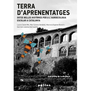 TERRA D'APRENENTATGES. DOTZE BELLES HISTÒRIES PER A L'AGROECOLOGIA EXCOLAR A CATALUNYA