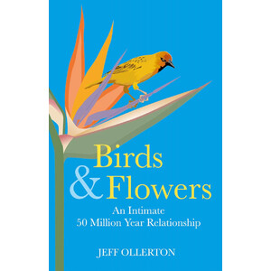 BIRDS AND FLOWERS. AN INTIMATE 50 MILLION YEAR RELATIONSHIP