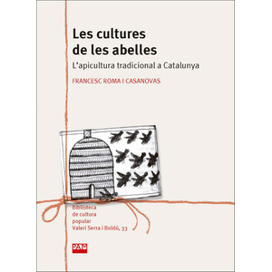 LES CULTURES DE LES ABELLES. L'APICULTURA TRADICIONAL A CATALUNYA
