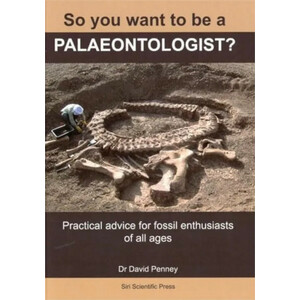 SO YOU WANT TO BE A PALAEONTOLOGIST?