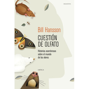 CUESTIÓN DE OLFATO. HISTORIAS ASOMBROSAS SOBRE EL MUNDO DE LOS OLORES