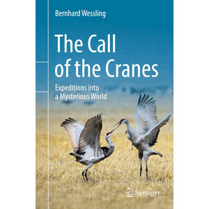 THE CALL OF THE CRANES. EXPEDITIONS INTO A MYSTERIOUS WORLD