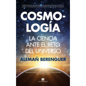 COSMOLOGÍA. LA CIENCIA ANTE EL RETO DEL UNIVERSO