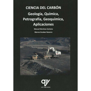 CIENCIA DEL CARBÓN. GEOLOGÍA, QUÍMICA, PETROGRAFÍA, GEOQUÍMICA, APLICACIONES
