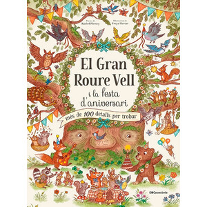 EL GRAN ROURE VELL I LA FESTA D'ANIVERSARI. MÉS DE 100 DETALLS PER TROBAR