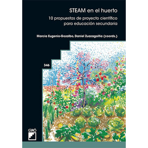 STEAM EN EL HUERTO - 10 PROPUESTAS DE PROYECTO CIENTIFICO PARA EDUCACION SECUNDARIA