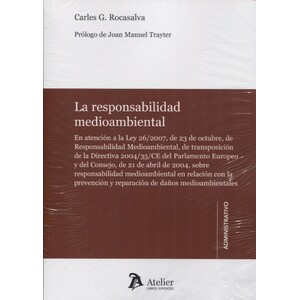 LA RESPONSABILIDAD MEDIOAMBIENTAL EN ATENCIÓN A LA LEY 2672007 DE 23 DE OCTUBRE DE RESPONSABILIDAD MEDIOAMBIENTAL (2018)