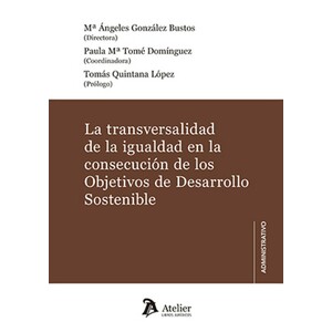 LA TRANSVERSALIDAD DE LA IGUALDAD EN LA CONSECUCIÓN DE LOS OBJETIVOS DE DESARROLLO SOSTENIBLE