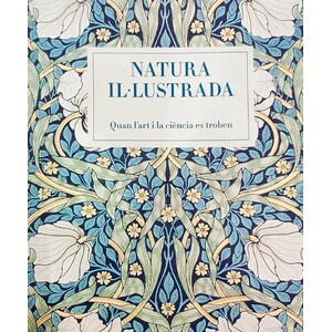 NATURA IL·LUSTRADA. QUAN L'ART I LA CIÈNCIA ES TROBEN