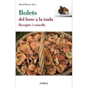 BOLETS. DEL BOSC A LA TAULA. RECEPTES I CONSELLS