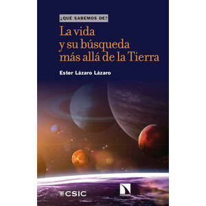 LA VIDA Y SU BÚSQUEDA MÁS ALLÁ DE LA TIERRA. ¿QUÉ SABEMOS DE?