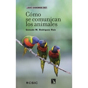 CÓMO SE COMUNICAN LOS ANIMALES. ¿QUÉ SABEMOS DE?