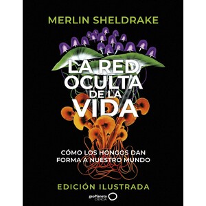 LA RED OCULTA DE LA VIDA. EDICIÓN ILUSTRADA