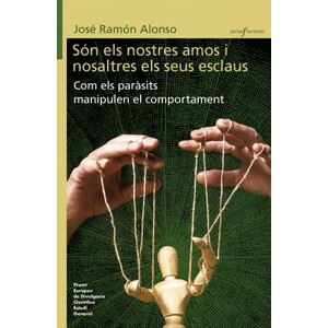 SOM ELS NOSTRES AMOS I NOSALTRES ELS SEUS ESCLAUS. COM ELS PARÀSITS MANIPULEN EL COMPORTAMENT