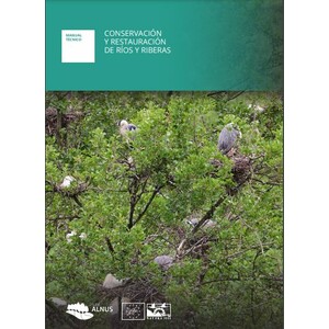 CONSERVACIÓN Y RESTAURACIÓN DE RÍOS Y RIBERAS, MANUAL TÉCNICO