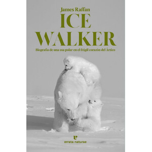 ICE WALKER, BIOGRAFÍA DE UNA OSA POLAR EN EL FRÁGIL CORAZÓN DEL ÁRTICO
