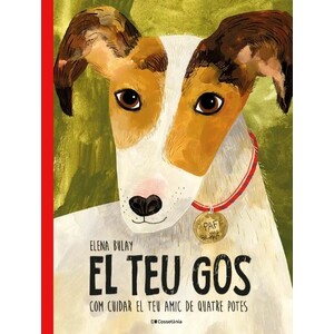 EL TEU GOS. COM CUIDAR AL TEU AMIC DE QUATRE POTES