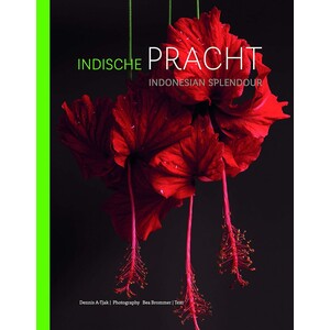INDONESIAN SPLENDOR. FOUR CENTURIES OF FASCINATION FOR THE FLORA OF INDONESIA