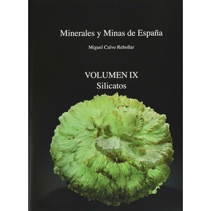 MINERALES Y MINAS DE ESPAÑA. VOLÚMEN IX SILICATOS