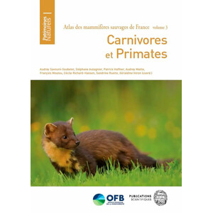 ATLAS DES MAMMIFÈRES SAUVAGES DE FRANCE. VOLUME 3: CARNIVORES ET PRIMATES