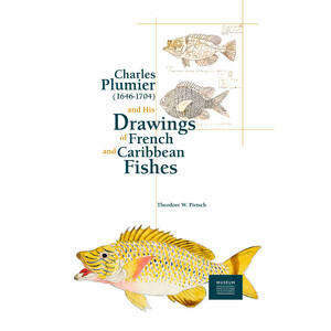 CHARLES PLUMIER (1646-1704) ET SES DESSINS DE POISSONS DE FRANCE ET DES ANTILLES/ AND HIS DRAWINGS OF FRENCH AND CARIBBEAN FISHES