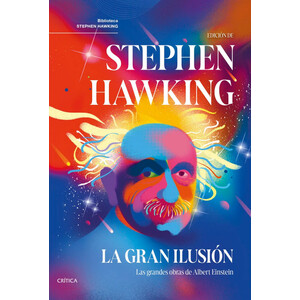 LA GRAN ILUSIÓN. LAS GRANDES OBRAS DE ALBERT EINSTEIN