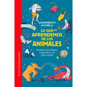 LO QUE APRENDEMOS DE LOS ANIMALES. INVENTOS TECNOLÓGICOS INSPIRADOS EN EL REINO ANIMAL
