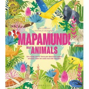 MAPAMUNDI DELS ANIMALS. UN VIATGE PER DESCOBRIR QUINS ANIMALS VIUEN EN CADA RACÓ DEL PLANETA