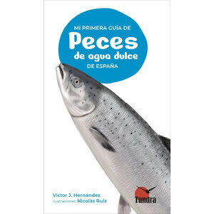 MI PRIMERA GUÍA DE PECES DE AGUA DULCE DE ESPAÑA