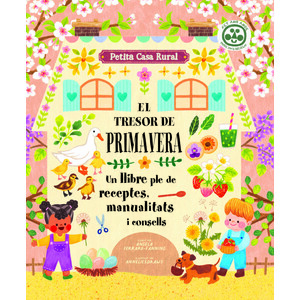 EL TRESOR DE PRIMAVERA. UN LLIBRE PLE DE RECEPTES, MANUALITATS I CONSELLS