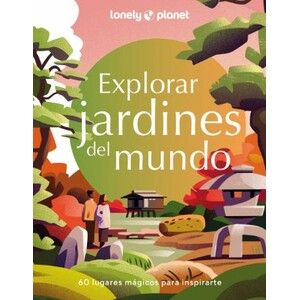 EXPLORAR JARDINES DEL MUNDO