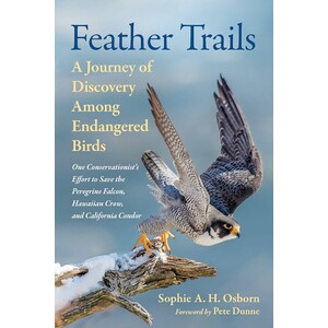 FEATHER TRAILS. A JOURNEY OF DISCOVERY AMONG ENDANGERED BIRDS