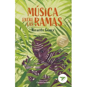 MUSICA ENTRE LAS RAMAS (PREMIO ALA DELTA 2021)