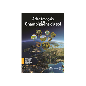 ATLAS FRANÇAIS DES CHAMPIGNON DU SOL