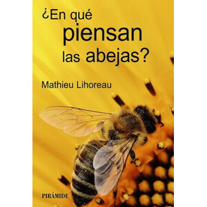 ¿EN QUÉ PIENSAN LAS ABEJAS?