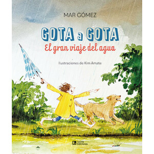 GOTA A GOTA. EL GRAN VIAJE DEL AGUA