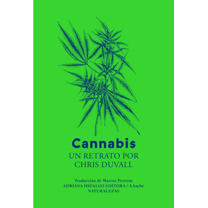 CANNABIS. UN RETRATO POR CHRIS DUVALL