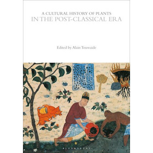 A CULTURAL HISTORY OF PLANTS IN THE POST-CLASSICAL ERA