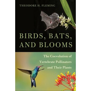 BIRDS, BATS AND BLOOMS. THE COEVOLUTION OF VERTEBRATE POLLINATORS AND THEIR PLANTS