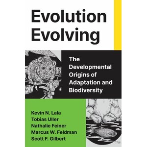 EVOLUTION EVOLVING. THE DEVELOPMENTAL ORIGINS OF ADAPTATION AND BIODIVERSITY