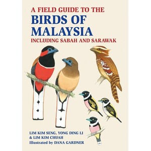 A FIELD GUIDE TO THE BIRDS OF MALAYSIA: INCLUDING SABAH AND SARAWAK