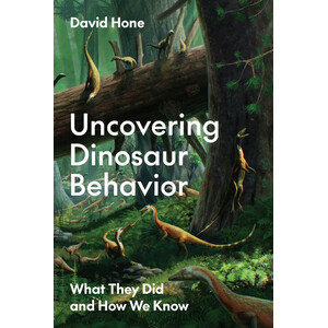 UNCOVERING DINOSAUR BEHAVIOR: WHAT THEY DID AND HOW WE KNOW