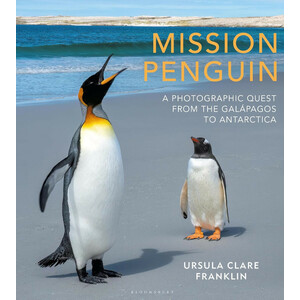 MISSION PENGUIN. A PHOTOGRAPHIC QUEST FROM THE GALAPAGOS TO ANTARCTICA
