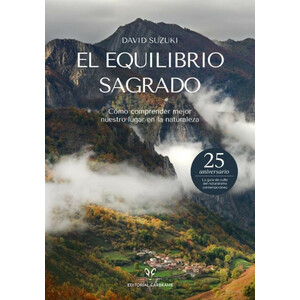 EQUILIBRIO SAGRADO, EL CÓMO COMPRENDER NUESTRO LUGAR EN LA NATURALEZA