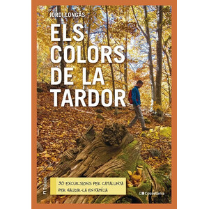 ELS COLORS DE LA TARDOR. 30 EXCURSIONS PER CATALUNYA PER GAUDIR-LA EN FAMÍLIA