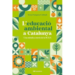 L'EDUCACIÓ AMBIENTAL A CATALUNYA. UNA MIRADA A TRAVÉS DE LA SCEA