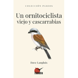 UN ORNITOCICLISTA VIEJO Y CASCARRABIAS. COLECCIÓN PASEOS