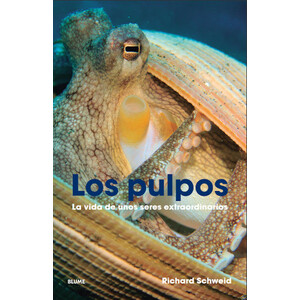 LOS PULPOS. LA VIDA DE UNOS SERES EXTRAORDINARIOS