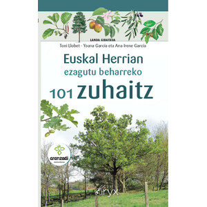 EUSKAL HERRIAN EZAGUTU BEHARREKO 101 ZUHAITZ. LANDA GIDATXOA-MINIGUÍA DE CAMPO